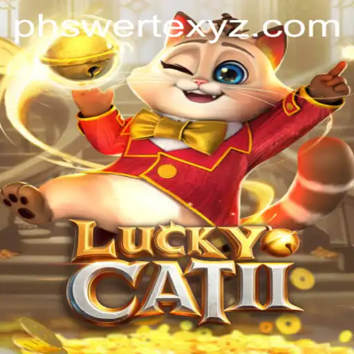 Exploring the Fascinating World of LuckyCatII: The Ultimate Guide to Playing with PHswerte